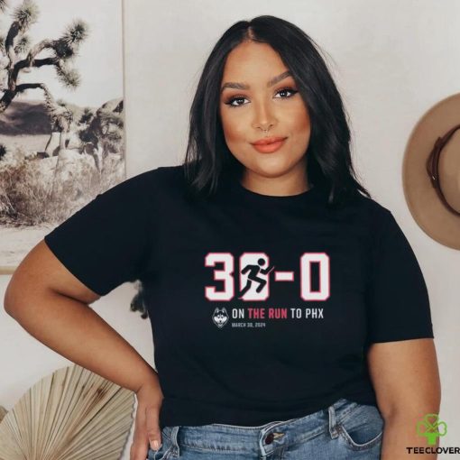 Official Uconn Huskies 30 0 On The Run To PHX March 30 2024 T shirt