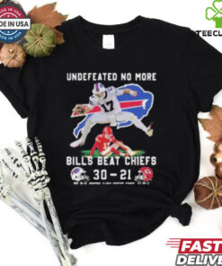Official Undefeated No More Bills Beat Chiefs 30 21 shirt