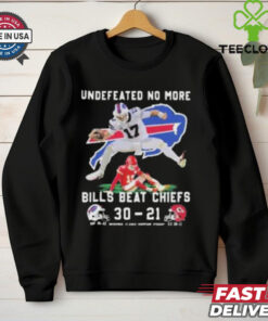 Official Undefeated No More Bills Beat Chiefs 30 21 shirt