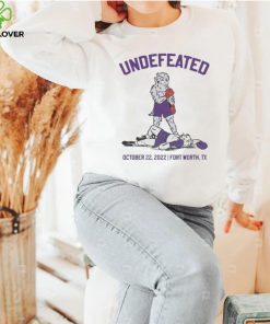Official Undefeated October 22 2022 Fort Worth TX shirt
