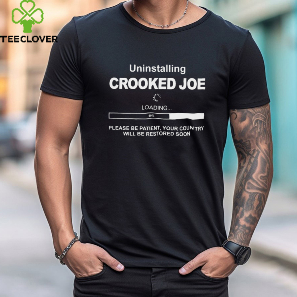 Official Uninstalling Crooked Joe Loading shirt Official Uninstalling Crooked Joe Loading shirt