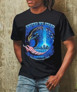 Official United We Stand Freedom Is Not Free 9 11 Shirt 4 Official United We Stand Freedom Is Not Free 9 11 Shirt