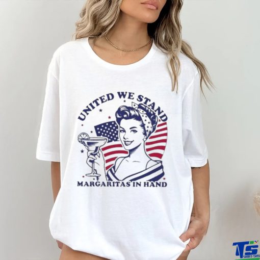 Official United we stand margaritas in hand shirt