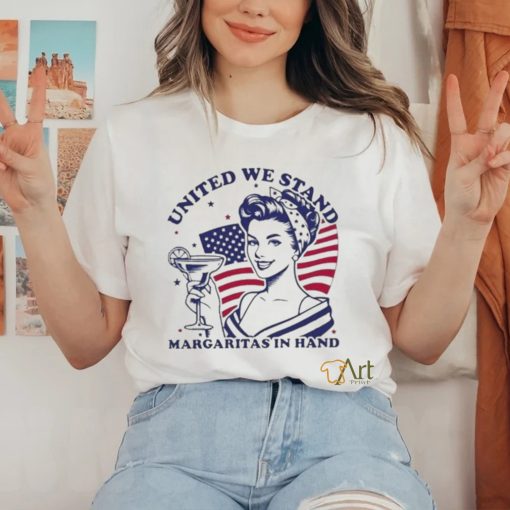 Official United we stand margaritas in hand shirt