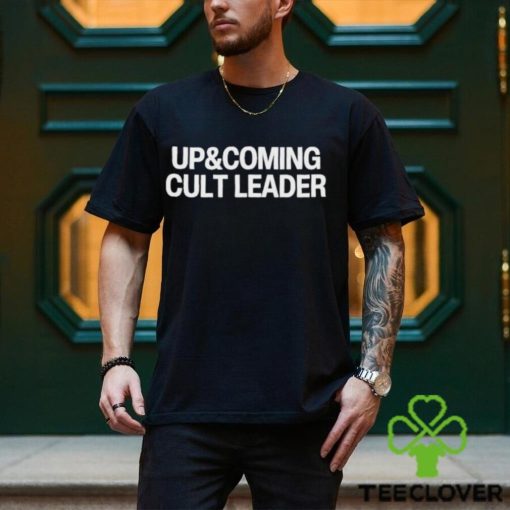 Official Up and coming cult leader T hoodie, sweater, longsleeve, shirt v-neck, t-shirt