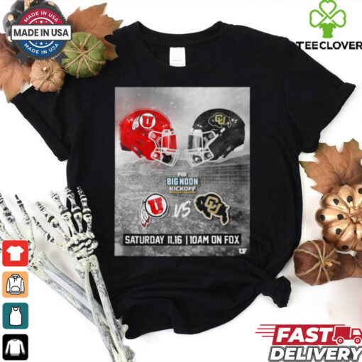 Official Utah Utes Vs Colorado Buffaloes Fox Big Noon Kickoff Saturday 11.16 Poster t shirt