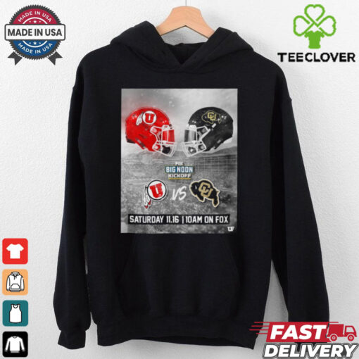 Official Utah Utes Vs Colorado Buffaloes Fox Big Noon Kickoff Saturday 11.16 Poster t shirt