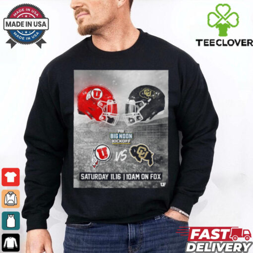 Official Utah Utes Vs Colorado Buffaloes Fox Big Noon Kickoff Saturday 11.16 Poster t shirt
