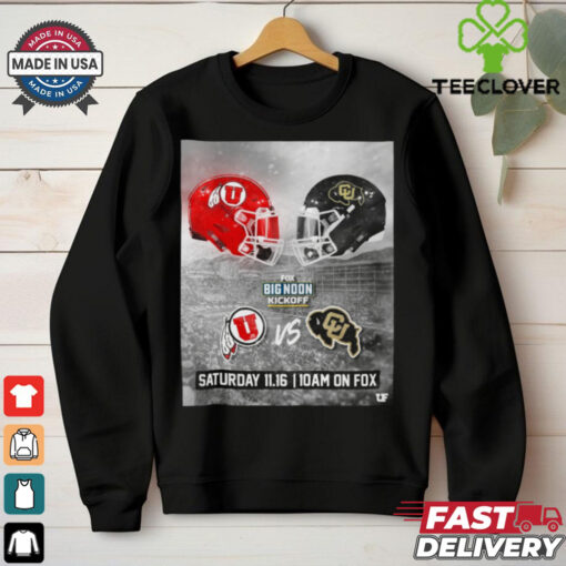 Official Utah Utes Vs Colorado Buffaloes Fox Big Noon Kickoff Saturday 11.16 Poster t shirt