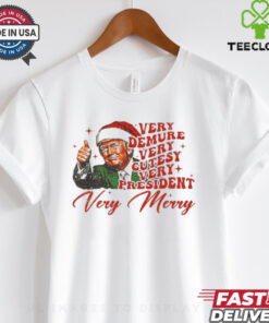 Official Very Demure Very Cutesy Very President Very Merry Trump Won Again T shirt