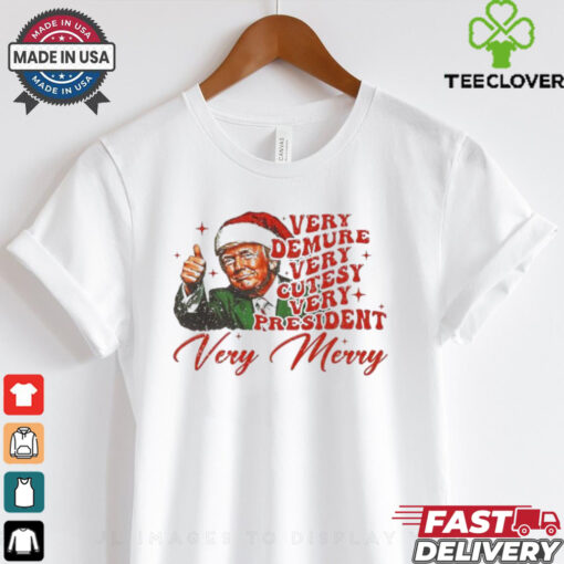Official Very Demure Very Cutesy Very President Very Merry Trump Won Again T shirt
