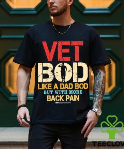 Official Vet Bod Like Dad Bod But More Back Pain Retro Vintage Shirt
