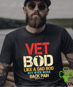 Official Vet Bod Like Dad Bod But More Back Pain Retro Vintage Shirt
