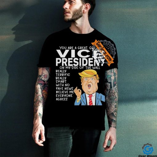 Official Vice President Donald Trump You Are The Best Vice President T Shirt