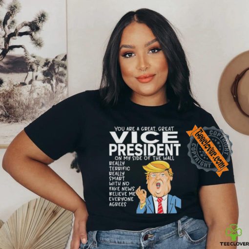 Official Vice President Donald Trump You Are The Best Vice President T Shirt