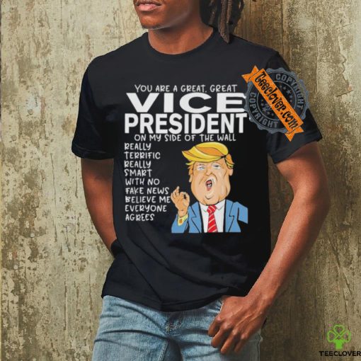 Official Vice President Donald Trump You Are The Best Vice President T Shirt