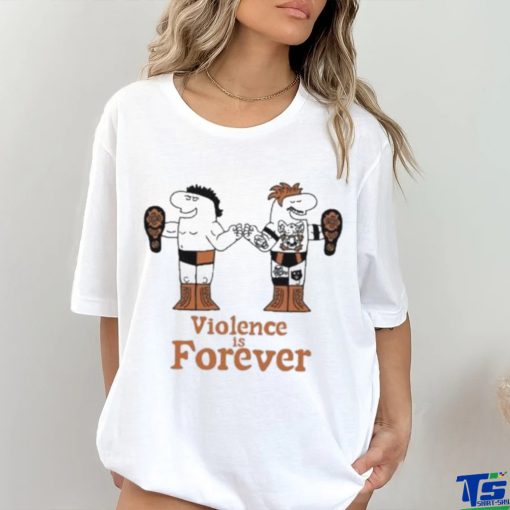 Official Violence Is Forever T Shirt