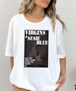 Official Virgins & Susie Blue Spirit Doors 7Pm 10 Euro Saturday 15 July 2023 Poster Shirt