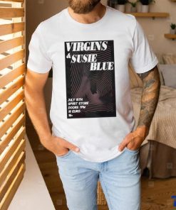 Official Virgins & Susie Blue Spirit Doors 7Pm 10 Euro Saturday 15 July 2023 Poster Shirt