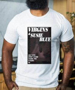 Official Virgins & Susie Blue Spirit Doors 7Pm 10 Euro Saturday 15 July 2023 Poster Shirt