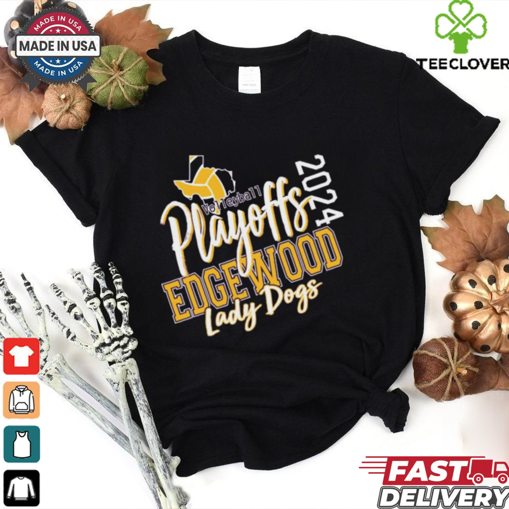 Official Volleyball Playoffs Edgewood Athletics Lady Dogs 2024 t shirt Official Volleyball Playoffs Edgewood Athletics Lady Dogs 2024 t shirt