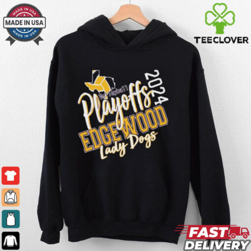 Official Volleyball Playoffs Edgewood Athletics Lady Dogs 2024 t shirt
