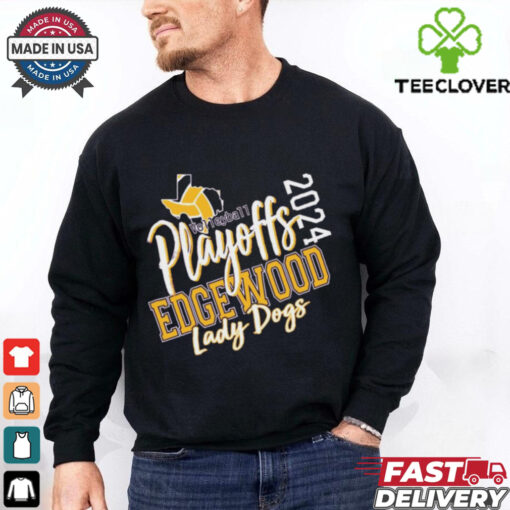 Official Volleyball Playoffs Edgewood Athletics Lady Dogs 2024 t shirt