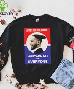 Official Vote For Ali A Time For Greatness MustafaAli For Everyone Shirt