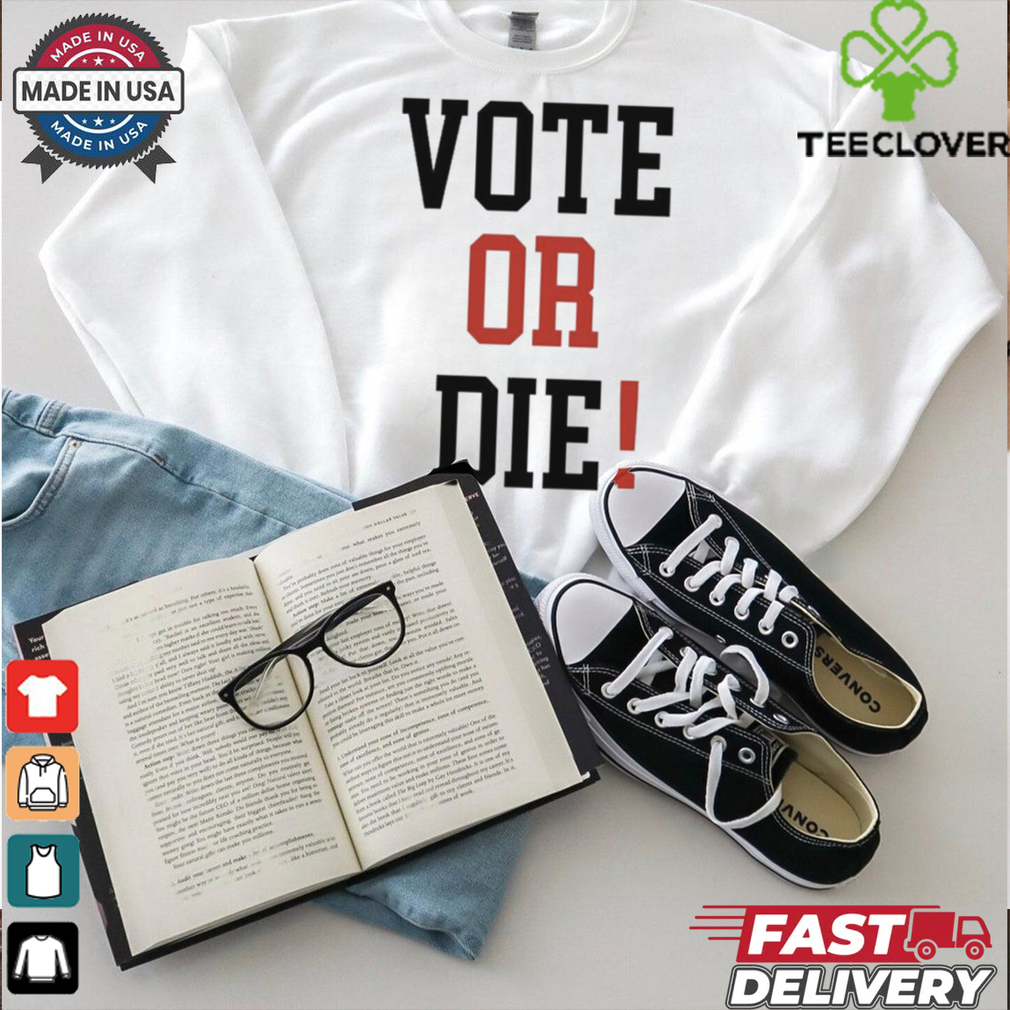 Official Vote Or Die 2024 Shirt Official Vote Or Die 2024 Shirt