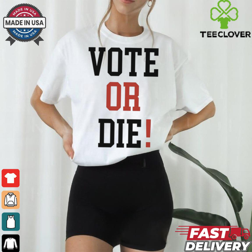 Official Vote Or Die 2024 Shirt Official Vote Or Die 2024 Shirt