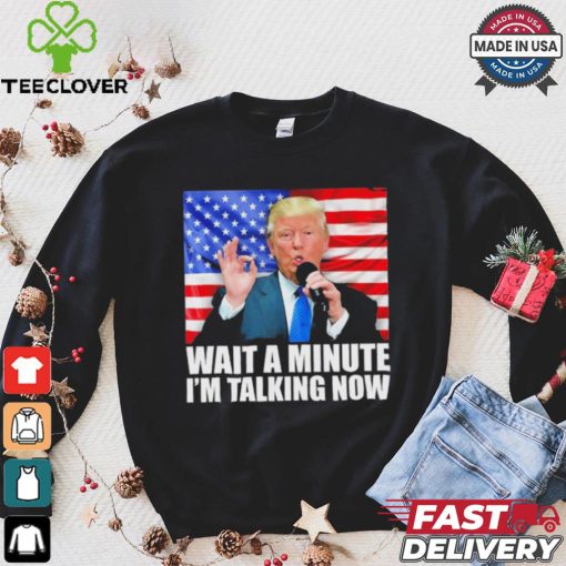 Official Wait A Minute IM Talking Now Trump 2024 Funny 2024 Debate T Shirt