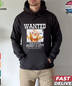 Official Wanted Dead Or Alive Monkey d luffy T hoodie, sweater, longsleeve, shirt v-neck, t-shirt