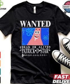 Official Wanted Dead Or Alive Patrick D.Star Shirt