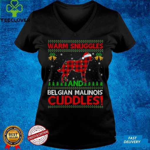 Official Warm Snuggles And Cuddles Ugly Belgian Malinois Christmas Shirt