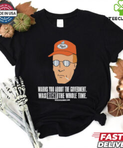 Official Warns You About The Government Was Right The Whole Time T Shirt