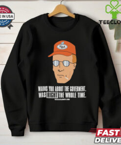 Official Warns You About The Government Was Right The Whole Time T Shirt