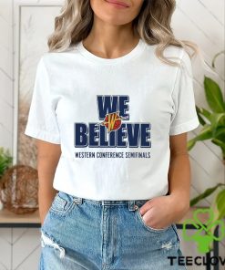 Official Warriors We Believe Western Conference Semifinals Shirt
