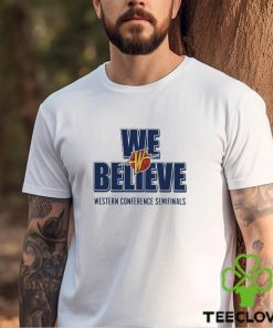 Official Warriors We Believe Western Conference Semifinals Shirt