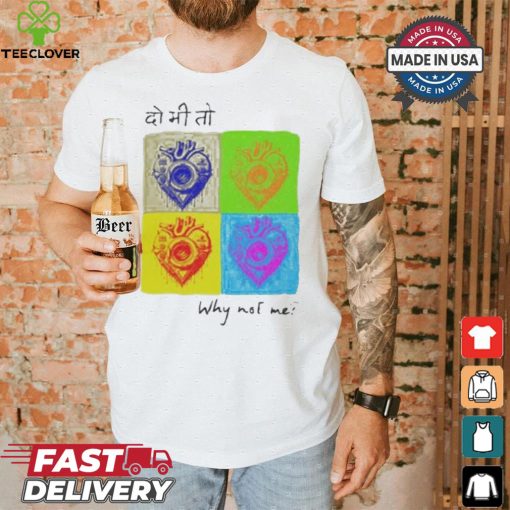 Official Washing machine heart why not me shirt