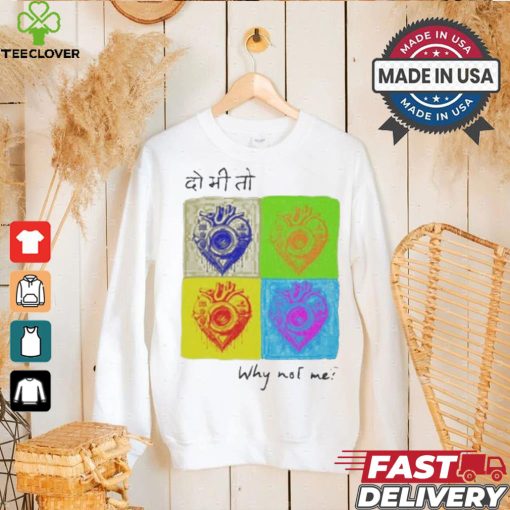 Official Washing machine heart why not me shirt