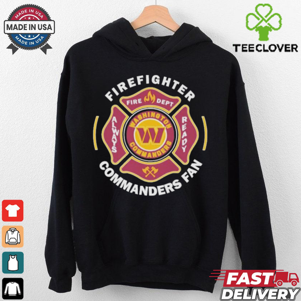 Official Washington Commanders Fire Dept Firefighter Always Ready Fan T shirts Official Washington Commanders Fire Dept Firefighter Always Ready Fan T shirts