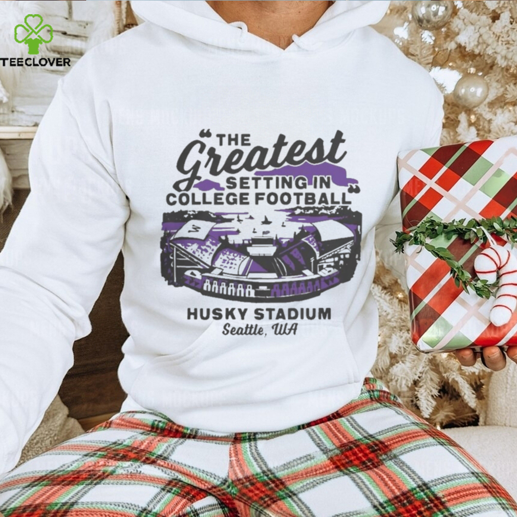 Official Washington Huskies The Greatest Setting In College Football Shirts Official Washington Huskies The Greatest Setting In College Football Shirts
