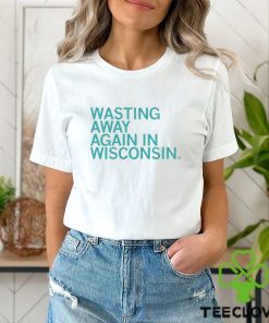 Official Wasting Away Again In Wisconsin shirt