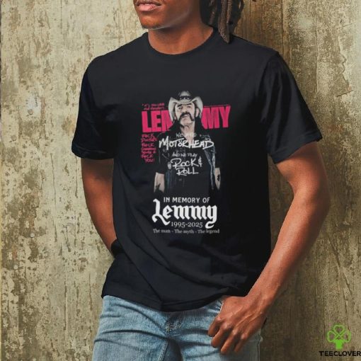 Official We Are Motorhead And We Play Rock & Roll In Memory Of Lemmy 1995 2025 The Man – The Myth – The Legend Shirt