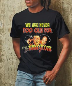 Official We Are Never Too Old For The Turtle Stooges Shirt