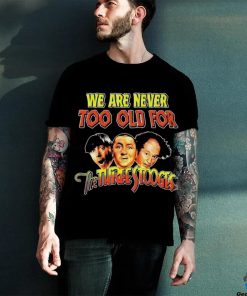 Official We Are Never Too Old For The Turtle Stooges Shirt