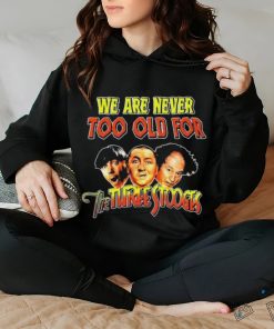 Official We Are Never Too Old For The Turtle Stooges Shirt