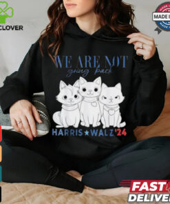 Official We Are Not Going Back Kamala Harris Cat Lady Madam President Shirt
