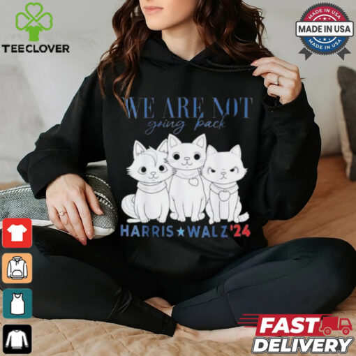 Official We Are Not Going Back Kamala Harris Cat Lady Madam President Shirt