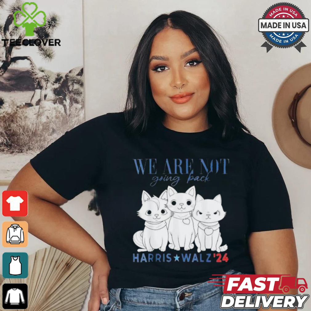Official We Are Not Going Back Kamala Harris Cat Lady Madam President Shirt Official We Are Not Going Back Kamala Harris Cat Lady Madam President Shirt